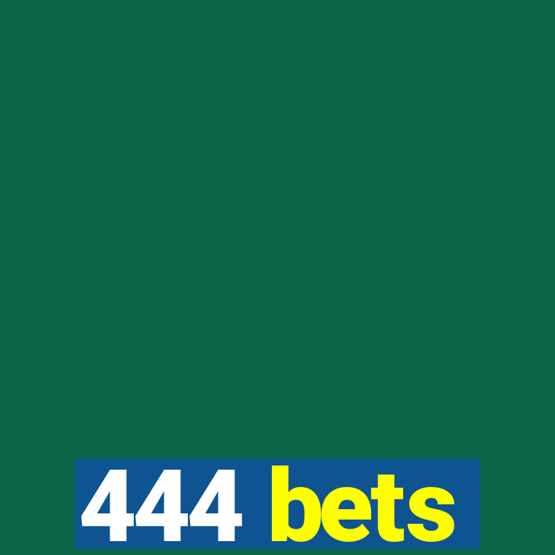 444 bets